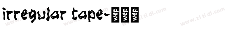 irregular tape字体转换
